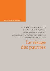 Title: Le visage des pauvres, Author: Académie d'éducation et d'études sociales