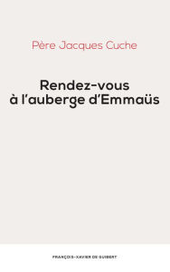 Title: Rendez-vous à l'auberge d'Emmaus, Author: Père Jacques Cuche