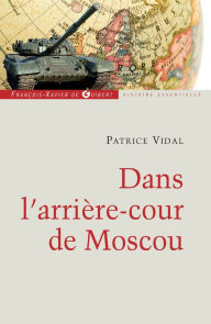 Title: Dans l'arrière-cour de Moscou, Author: Patrice Vidal