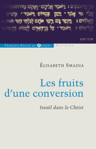 Title: Les fruits d'une conversion: Israël dans le christ, Author: Dezell