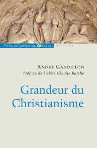 Title: Grandeur du Christianisme, Author: André Gandillon