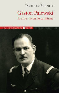 Title: Gaston Palewski: Premier baron du gaullisme, Author: Jacques Bernot