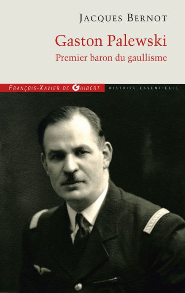 Gaston Palewski: Premier baron du gaullisme