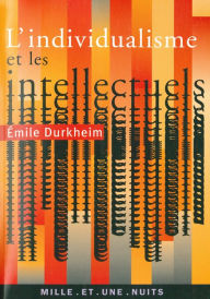 Title: Les intellectuels et l'individualisme, Author: Emile Durkheim