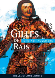 Title: Gilles de Rais: suivi de La Magie en Poitou et de deux documents inédits, Author: Joris-Karl Huysmans