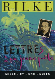 Title: Lettres à un jeune poète, Author: Rainer Maria Rilke