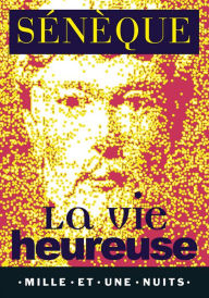 Title: La Vie heureuse, Author: Sénèque