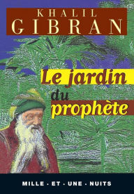 Title: Le Jardin du Prophète, Author: Kahlil Gibran