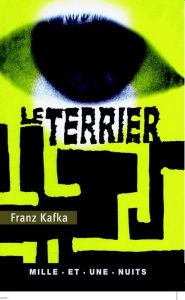 Title: Le Terrier, Author: Franz Kafka