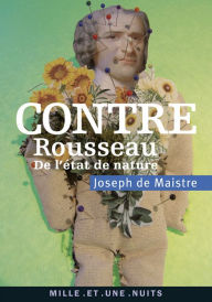 Title: Contre Rousseau: De l'état de nature, Author: Joseph de Maistre