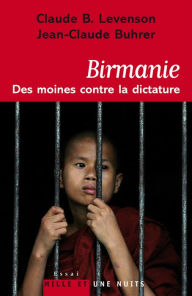 Title: Birmanie : des moines contre la dictature, Author: Claude B. Levenson