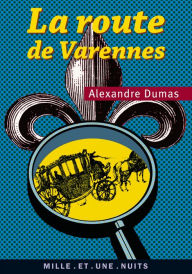 Title: La Route de Varennes, Author: Alexandre Dumas
