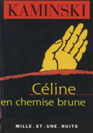 Title: Céline en chemise brune, Author: Hanns-Erich Kaminski