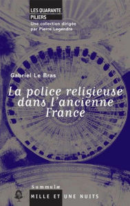 Title: La Police religieuse dans l'ancienne France, Author: Gabriel Le Bras