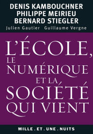 Title: L'école, le numérique et la société qui vient, Author: Philippe Meirieu