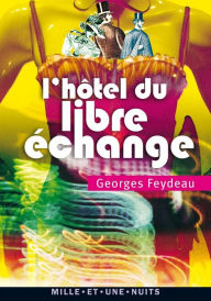 Title: L'Hôtel du Libre Echange, Author: Georges Feydeau