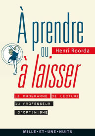 Title: A prendre ou à laisser, Author: Henri Roorda