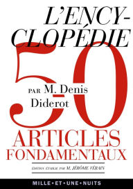 Title: L'Encyclopédie: Anthologie de 50 articles fondamentaux, Author: Denis Diderot