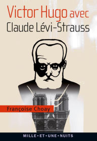 Title: Victor Hugo avec Claude Lévi-Strauss, Author: Françoise Choay