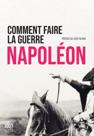 Title: Comment faire la guerre, Author: Napoléon