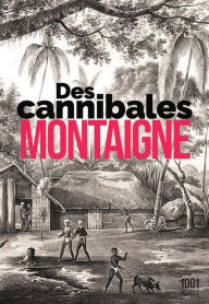 Title: Des Cannibales, Author: Michel de Montaigne