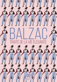 Title: Traité de la vie élégante, Author: Honore de Balzac