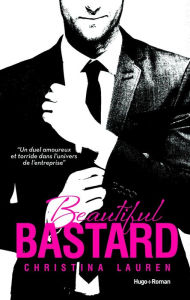 Title: Beautiful Bastard -Version Française-, Author: Christina Lauren