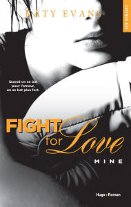 Title: Fight For Love: Mine (French-language Edition), Author: Katy Evans