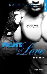 Title: Fight For Love: Rémy (French-language Edition), Author: Katy Evans