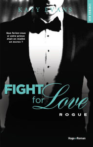 Title: Fight For Love: Rogue (French-language Edition), Author: Katy Evans