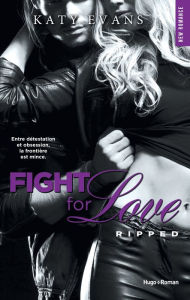 Title: Fight For Love: Ripped (French-language Edition), Author: Katy Evans