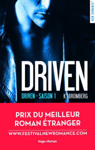 Title: Driven Saison 1 - Prix du meilleur roman étranger Festival New Romance 2016, Author: K Bromberg