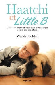 Title: Haatchi & Little B, Author: Wendy Holden