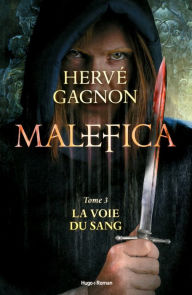 Title: Malefica - tome 3 La voie du sang (extrait offert), Author: Herve Gagnon