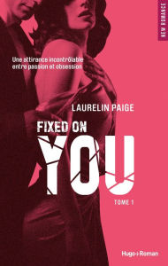 Title: Fixed on you - tome 1 Episode 2, Author: Laurelin Paige