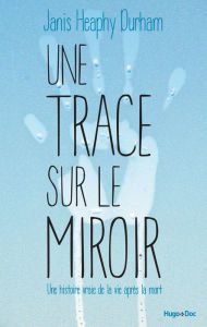 Title: Une trace sur le miroir, Author: Janis Heaphy durham