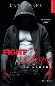 Title: Fight for Love: Legend (French-language Edition), Author: Katy Evans