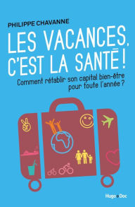 Title: Les vacances, c'est la santé !, Author: Philippe Chavanne