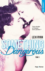 Title: Reckless & Real Something dangerous - tome 1, Author: Lexi Ryan