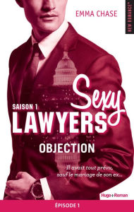 Title: Sexy Lawyers Saison 1 Episode 1 Objection, Author: Emma Chase