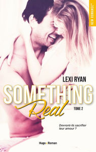 Title: Reckless & Real Something Real - tome 2, Author: Lexi Ryan