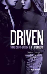 Title: Driven Down shift Saison 8, Author: K Bromberg