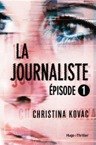 Title: La journaliste Episode 1, Author: Michael D. Mckee