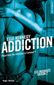 Title: Addiction Les insurges - saison 2 -Extrait offert-, Author: Elle Kennedy