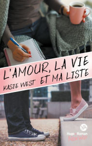 Title: L'amour, la vie et ma liste -Extrait offert-, Author: Kasie West