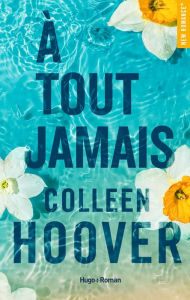 Title: A tout jamais, Author: Colleen Hoover
