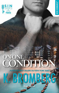 Title: S.i.n. - Tome 02: On one condition, Author: K. Bromberg
