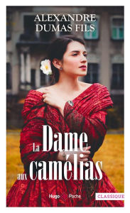Title: La Dame aux camélias, Author: Alexandre Dumas fils