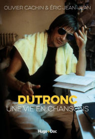 Title: Dutronc, une vie en chansons, Author: Éric Jean-Jean