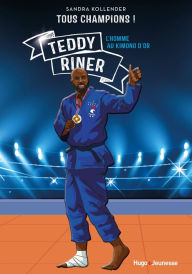 Title: Tous champions ! Teddy Riner: L'homme au kimono d'or, Author: Sandra Kollender